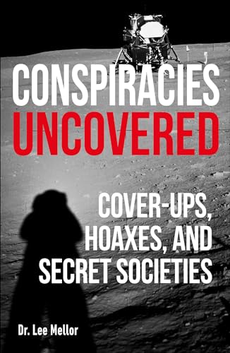 Stock image for Conspiracies Uncovered: Discover the World's Biggest Secrets (True Crime Uncovered) for sale by BooksRun