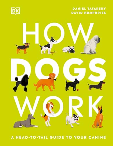 Imagen de archivo de How Dogs Work: A Head-To-Tail Guide to Your Canine a la venta por ThriftBooks-Atlanta