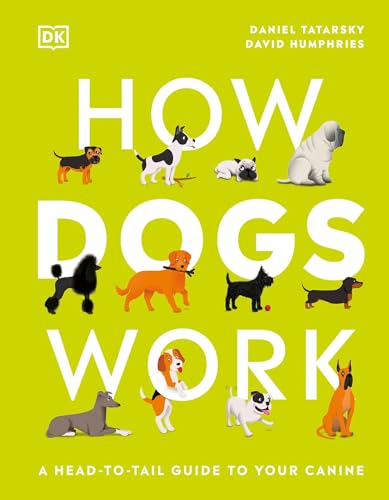 Stock image for How Dogs Work: A Head-to-Tail Guide to Your Canine (DK Practical Pet Guides) for sale by Dream Books Co.