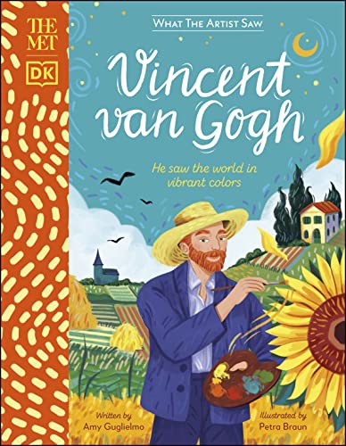 Stock image for The Met Vincent van Gogh: He saw the world in vibrant colors (What the Artist Saw) for sale by SecondSale