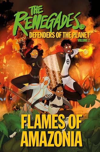 Imagen de archivo de The Renegades: Flames of Amazonia a la venta por Half Price Books Inc.