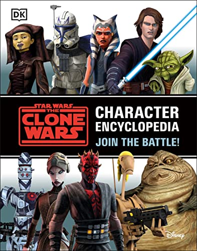 Stock image for Star Wars The Clone Wars Character Encyclopedia: Join the battle! for sale by Goodwill Industries