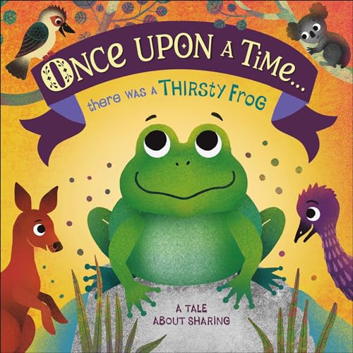 Stock image for Once upon a Time. There Was a Thirsty Frog : A Tale about Sharing for sale by Better World Books: West