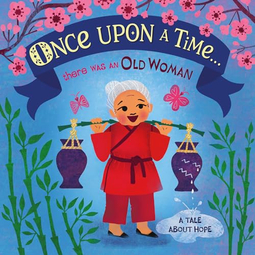 Stock image for Once Upon a Time. There Was an Old Woman: A Tale about Hope for sale by ThriftBooks-Atlanta