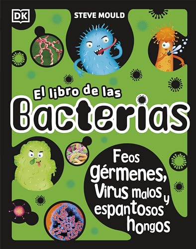 Stock image for El libro de las bacterias: Feos grmenes, virus malos y espantosos hongos (Spanish Edition) for sale by Bookoutlet1