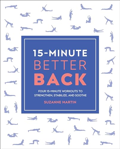 Stock image for 15-Minute Better Back : Four 15-Minute Workouts to Strengthen, Stabilize, and Soothe for sale by Better World Books