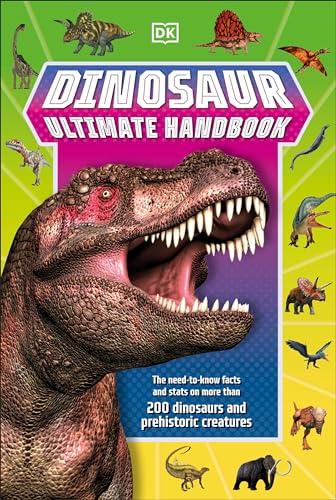 9780744049640: Dinosaur Ultimate Handbook: The Need-To-Know Facts and Stats on Over 150 Different Species (DK's Ultimate Handbook)