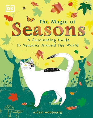 Stock image for The Magic of Seasons: A Fascinating Guide to Seasons Around the World for sale by Bookoutlet1