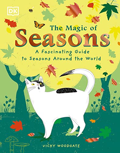 9780744050097: The Magic of Seasons: A Fascinating Guide to Seasons Around the World