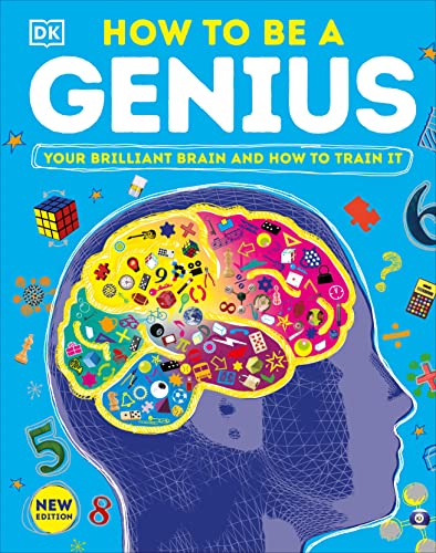 9780744050387: How to Be a Genius: Your Brilliant Brain and How to Train It (DK Train Your Brain)