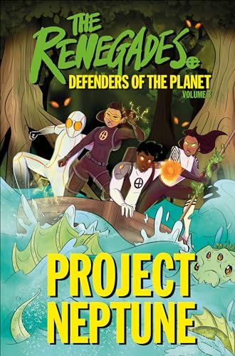 Beispielbild fr The Renegades Project Neptune (The Renegades: Defenders of the Planet) zum Verkauf von Bookoutlet1