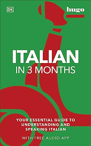 Imagen de archivo de Italian in 3 Months with Free Audio App: Your Essential Guide to Understanding and Speaking Italian (DK Hugo in 3 Months Language Learning Courses) a la venta por PlumCircle