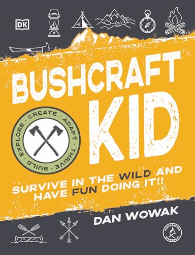 Imagen de archivo de Bushcraft Kid: Survive in the Wild and Have Fun Doing It! a la venta por Bookoutlet1