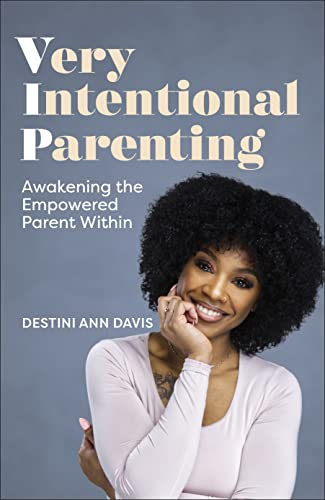 Beispielbild fr Very Intentional Parenting: Awakening the Empowered Parent Within zum Verkauf von PlumCircle