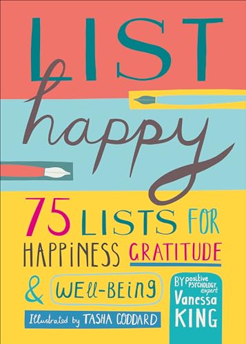 Stock image for List Happy: 75 Lists for Happiness, Gratitude, and Well-being for sale by BooksRun
