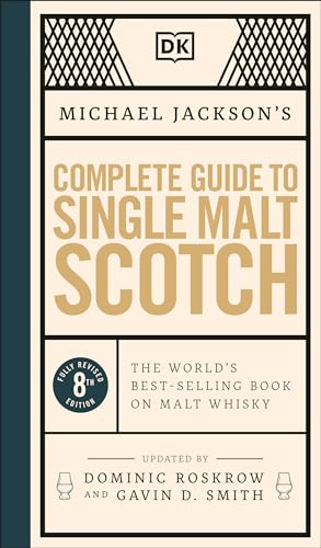 Michael Jacksons Complete Guide to Single Malt Scotch The Worlds Best-selling Book on Malt Whisky - Jackson, Michael