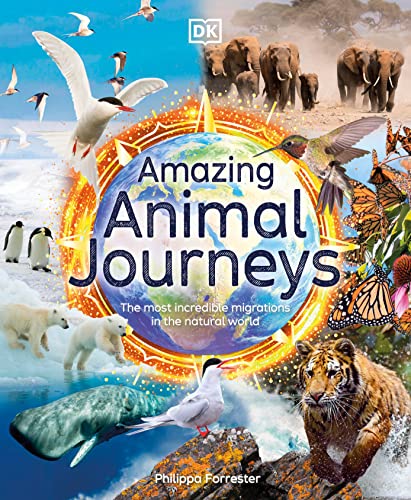 Imagen de archivo de Amazing Animal Journeys: The Most Incredible Migrations in the Natural World a la venta por ThriftBooks-Atlanta