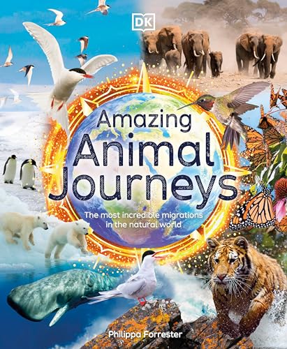Stock image for Amazing Animal Journeys: The Most Incredible Migrations in the Natural World for sale by ThriftBooks-Atlanta