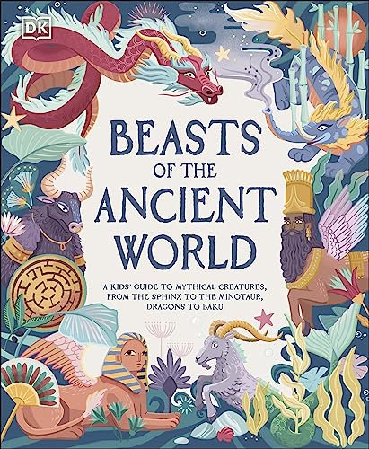 Beispielbild fr Beasts of the Ancient World: A Kids' Guide to Mythical Creatures, from the Sphinx to the Minotaur, Dragons to Baku (DK the Met) zum Verkauf von SecondSale