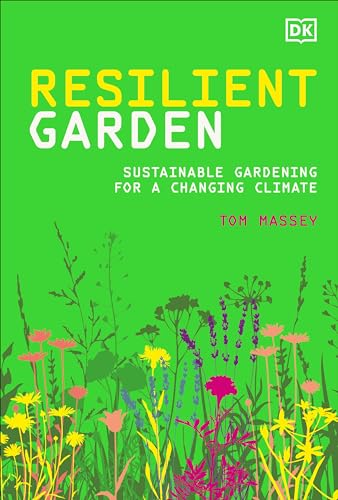 Beispielbild fr Resilient Garden: Sustainable Gardening for a Changing Climate zum Verkauf von BooksRun