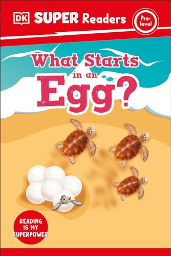 9780744071559: DK Super Readers Pre-Level What Starts in an Egg?