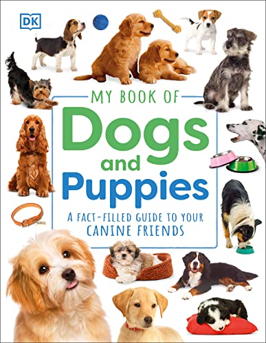 9780744073942: My Book of Dogs and Puppies: A Fact-Filled Guide to Your Canine Friends