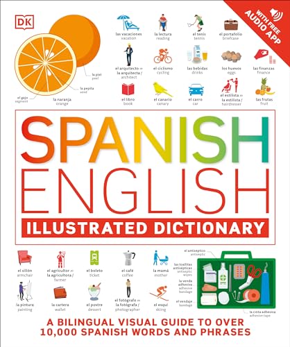 Stock image for Spanish - English Illustrated Dictionary: A Bilingual Visual Guide to Over 10,000 Spanish Words and Phrases for sale by Bookoutlet1