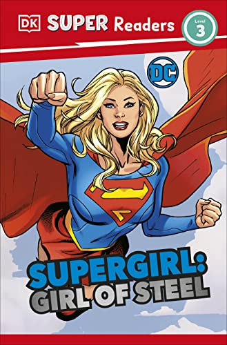 9780744081718: DK Super Readers Level 3 DC Supergirl Girl of Steel: Meet Kara Zor-El