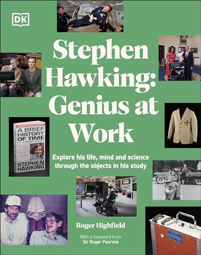 9780744084559: Stephen Hawking Genius at Work: Genius at Work; Exploring His Life, Mind and Science Through the Objects in His Study