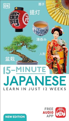 Imagen de archivo de 15-Minute Japanese: Learn in Just 12 Weeks (DK 15-Minute Lanaguge Learning) a la venta por Russell Books