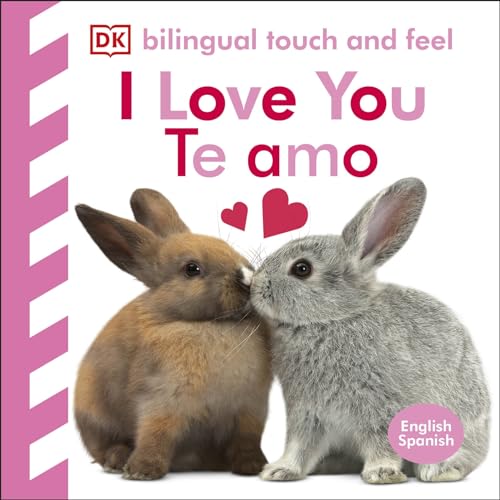 Imagen de archivo de Bilingual Baby Touch and Feel: I Love You - Te amo (Board Book) a la venta por Grand Eagle Retail