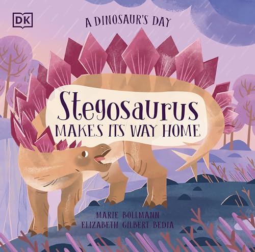 Imagen de archivo de A Dinosaur's Day: Stegosaurus Makes Its Way Home [Hardcover] Bedia, Elizabeth Gilbert and Bollmann, Marie a la venta por Lakeside Books