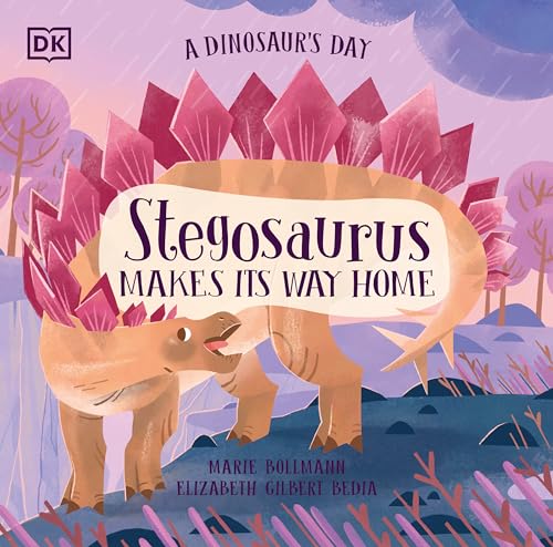 Stock image for A Dinosaur's Day: Stegosaurus Makes Its Way Home [Hardcover] Bedia, Elizabeth Gilbert and Bollmann, Marie for sale by Lakeside Books