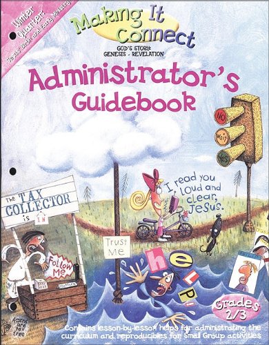 Making It Connect Winter Quarter Administrator's Guidebook: God's Story: Genesis-Revelation (Promiseland) (9780744119305) by Willow Creek Association