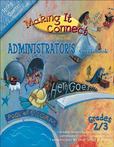 Making It Connect Spring Quarter Administrator's Guidebook: God's Story: Genesis-Revelation (Promiseland) (9780744119398) by Willow Creek Association