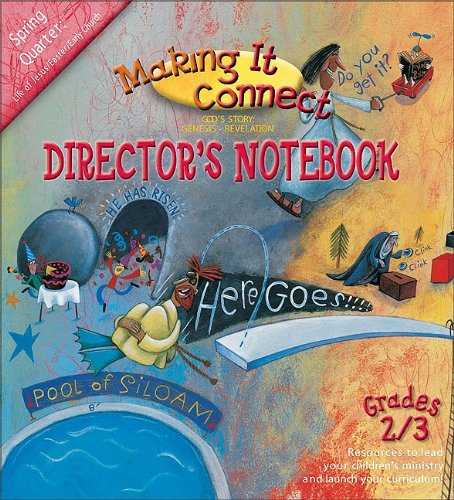 Making It Connect Spring Quarter Director's Notebook: God's Story: Genesis-Revelation (Promiseland) (9780744119428) by Willow Creek Association