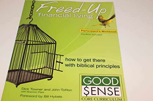 Imagen de archivo de Freed-Up Financial Living Participant's Workbook: How to Get There Using Biblical Principles a la venta por ThriftBooks-Atlanta