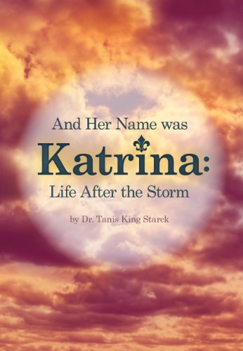 Stock image for And Her Name Was Katrina: Life After The Storm for sale by Hawking Books
