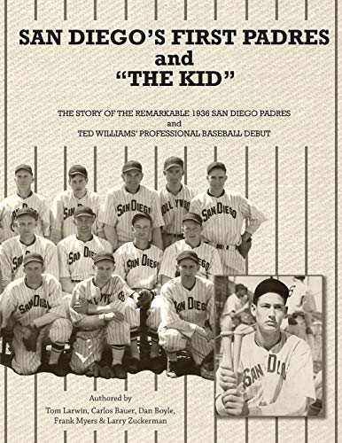Stock image for San Diego's First Padres and "The Kid": The Story of the Remarkable 1936 San Diego Padres and Ted Williams' Professional Baseball Debut for sale by Mike's Baseball Books