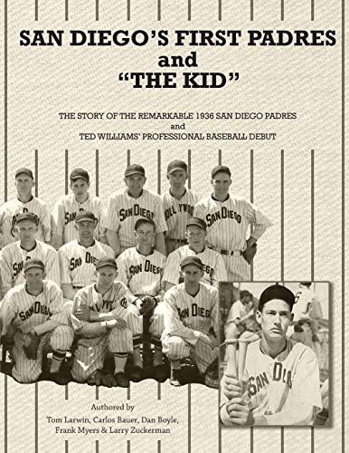 Stock image for San Diego's First Padres and "The Kid": The Story of the Remarkable 1936 San Diego Padres and Ted Williams' Professional Baseball Debut for sale by GF Books, Inc.