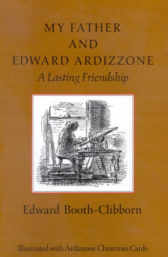 My Father and Edward Ardizzone: A Lasting Friendship - Booth-Clibborn, Edward