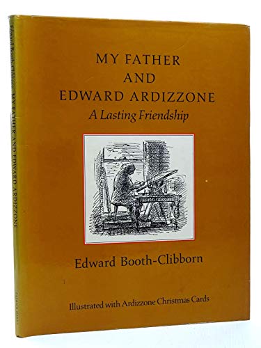 Stock image for My Father and Edward Ardizzone: A Lasting Friendship for sale by AwesomeBooks