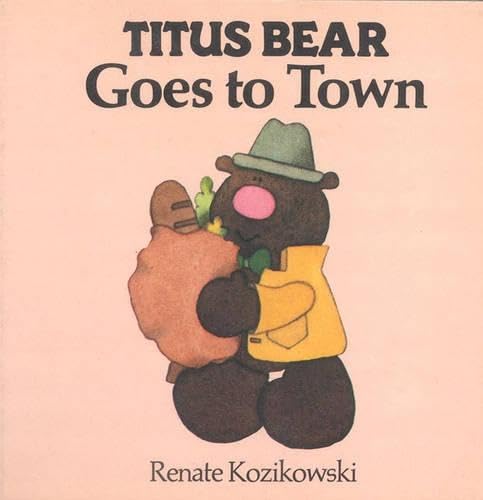 Titus Bear Goes to Town (Titus Bear Books) - Kozikowski, Renate