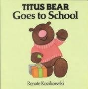 Stock image for Titus Bear Goes to School (Titus Bear Books) for sale by Pearlydewdrops