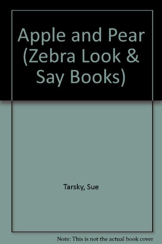 Apple and Pear (Zebra Look & Say Books) (9780744500271) by Sue Tarsky