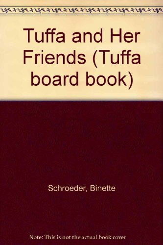 Beispielbild fr Tuffa and Her Friends (Tuffa board book) zum Verkauf von ThriftBooks-Atlanta