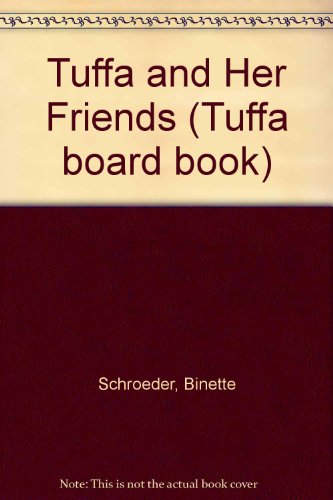 Stock image for Tuffa and Her Friends (Tuffa board book) for sale by ThriftBooks-Atlanta