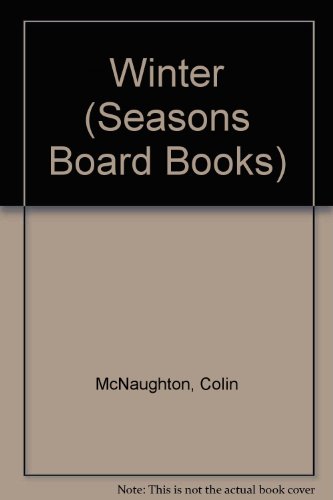 Winter (Seasons Board Books) (9780744500851) by McNaughton, Colin