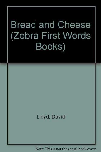 Stock image for Bread and Cheese (Zebra First Words Books) for sale by AwesomeBooks