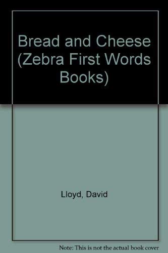 9780744501445: Bread and Cheese (Zebra First Words Books)